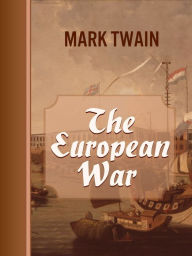 Title: The European War, Author: Mark Twain