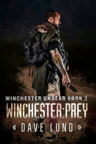 Title: Winchester: Prey (Winchester Undead Book 2), Author: Dave Lund