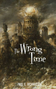 Title: The Wrong Time, Author: Paul Richardson