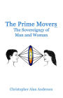 The Prime Movers: The Sovereigncy of Man and Woman