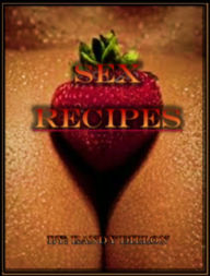 Title: SEX RECIPE, Author: Randy Dillon