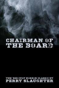 Title: Chairman of the Board, Author: Perry Slaughter