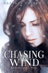 Title: Chasing the Wind, Author: Nazarea Andrews