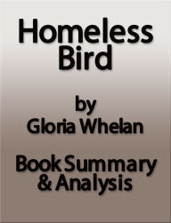 Title: Homeless Bird by Gloria Whelan - Summary & Analysis, Author: Book Summaries and Notes
