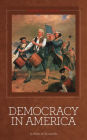 Democracy in America ~ Alexis de Tocqueville