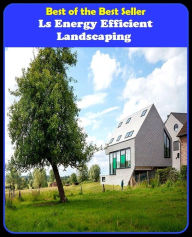 Title: Best of The Best Sellers	Ls Energy Efficient Landscaping (efficiency, intensity, power, spirit, mina, strength, toughness, vitality, activity, animation), Author: Resounding Wind Publishing