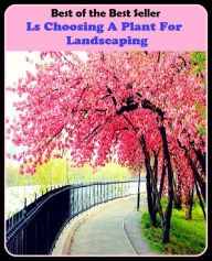 Title: Best of The Best Sellers	Ls Choosing A Plant For Landscaping (Orchard, woodlet, grove, garden, plantation, grove, vineyard, fruit garden, coppice, thicket), Author: Resounding Wind Publishing