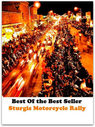 Title: Best of the best seller Sturgis Motorcycle Rally(auto, bus, convertible, limousine, passenger car, pickup truck, car, station wagon, taxi, transportation), Author: Resounding Wind Publishing