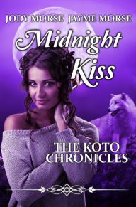 Title: Midnight Kiss (The Koto Chronicles #3), Author: Jody Morse