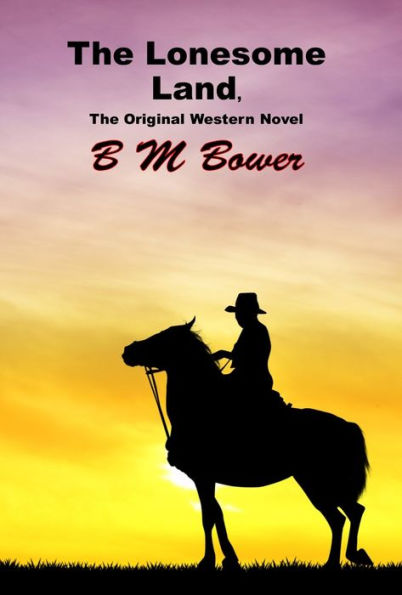 The Lonesome Land, The Original Western Novel