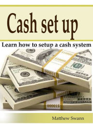 Title: Cash Setup, Author: Matthew Swann