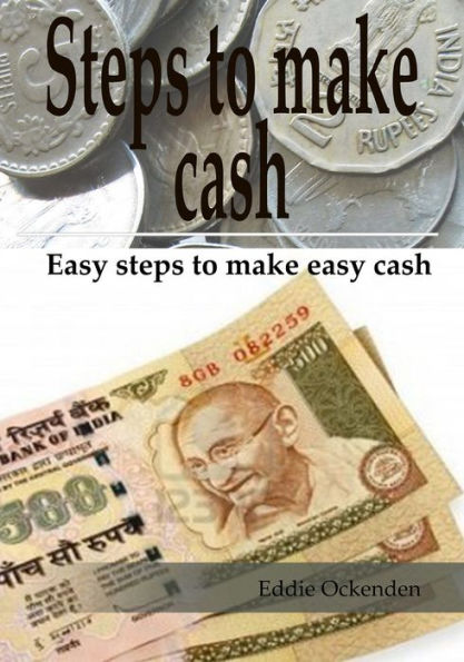 Steps To Make Cash