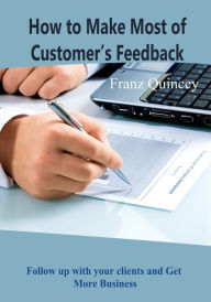 Title: How to Make Most of Customerr, Author: Franz Quincey