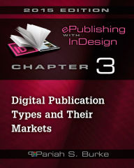 Title: Chapter 3: Digital Publication Types and Their Markets, Author: Pariah Burke