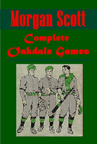 Title: Complete Morgan Scott - Ben Stone at Oakdale Boys of Oakdale Academy The New Boys at Oakdale Rival Pitchers of Oakdale, Author: Morgan Scott