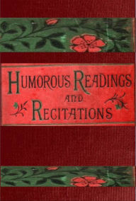 Title: Humorous Readings and Recitations in prose and verse- ACCOMPANIED ON THE FLUTE TROUBLES OF A TRIPLET SLIGHTLY DEAF LADY FREEMASON WHAT HAPPENED LAST NIGHT! FATAL LEGS CALIPH'S JESTER A JOURNEY IN SEARCH OF NOTHING GEMINI AND VIRGO KING BIBBS MOLLY MULDOO, Author: Wilkie Collins