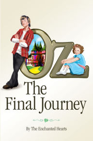 Title: Oz: The Final Journey, Author: The Enchanted Hearts