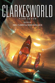 Title: Clarkesworld: Year Seven, Author: Neil Clarke