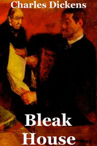 Title: Bleak House ~ Charles Dickens, Author: Charles Dickens