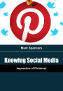 Knowing Social Media: Imperative of Pinterest