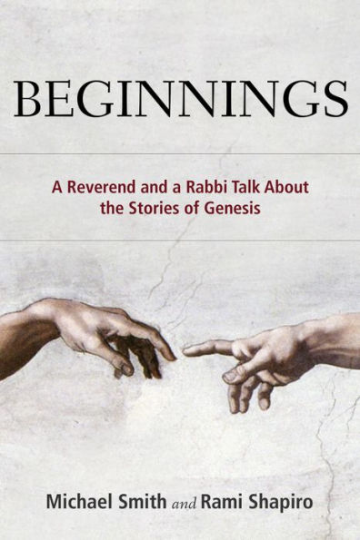 Beginnings: A Reverend and a Rabbi Talk About the Stories of Genesis