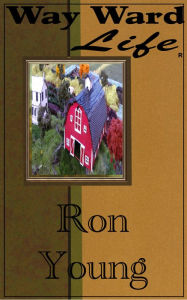 Title: Way Ward Life Edited By Ron Damond Young 13, Author: Ron Young