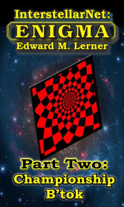 Title: InterstellarNet: Enigma Part Two -- Champioship B'tok, Author: Edward M. Lerner