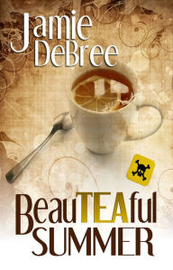 Title: BeauTEAful Summer, Author: Jamie DeBree