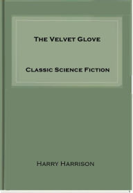 Title: The Velvet Glove, Author: Harry Harrison