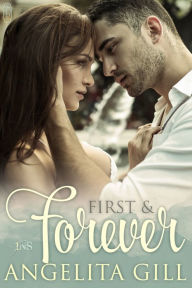 Title: First and Forever, Author: Angelita Gill