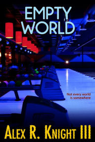 Title: Empty World, Author: Alex R. Knight III