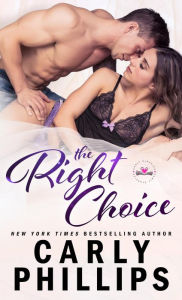 Title: The Right Choice (Unexpected Love Series #1), Author: Carly Phillips