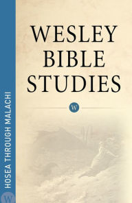 Title: Wesley Bible Studies: Hosea through Malachi, Author: WPH