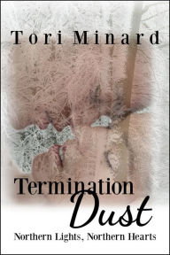 Title: Termination Dust, Author: Victoria Minard