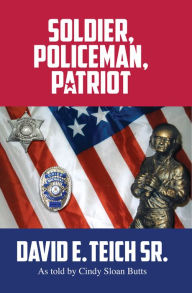 Title: Soldier, Policeman, Patriot, Author: David Teich