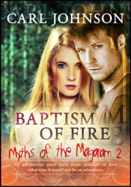 Title: Myths of the Magaram 2: Baptism of Fire, Author: Carl Johnson