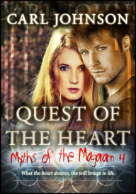 Title: Myths of the Magaram 4: Quest of the Heart, Author: Carl Johnson