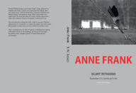 Title: Anne Frank Silent Witnesses Reminders of a Jewish girl's life, Author: Dutch Direct Translation Services