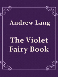 Title: The Violet Fairy Book, Author: Andrew Lang