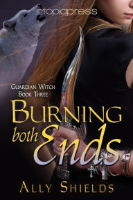 Title: Burning Both Ends, Author: Ally Shields