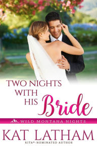 Title: Two Nights with His Bride, Author: Kat Latham