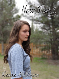 Title: How Real, Author: Renae McBrian