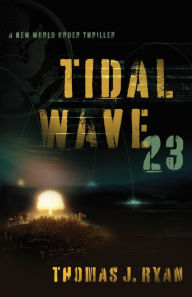 Title: Tidal Wave 23 - A New World Order Thriller, Author: Thomas Ryan