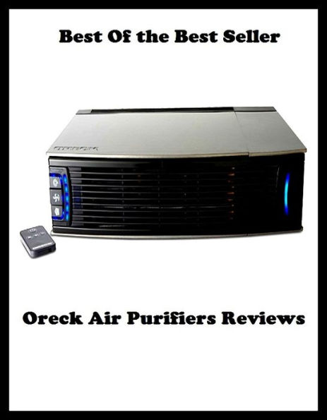 best of the best seller Oreck Air Purifiers Reviewed (cleanser, hygienic, sterile, antibacterial, antibiotic, clean, prophylactic, aseptic, bactericidal, germ-destroying)