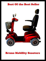 Title: Best of the best seller Bruno Mobility Scooters(auto, bus, convertible, limousine, passenger car, pickup truck, car, station wagon, taxi, transportation), Author: Resounding Wind Publishing