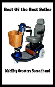 Title: Best of the best seller Mobility Scooters Secondhand(auto, bus, convertible, limousine, passenger car, pickup truck, sports car, station wagon, taxi, transportation), Author: Resounding Wind Publishing