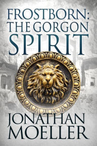 Title: Frostborn: The Gorgon Spirit (Frostborn Series #7), Author: Jonathan Moeller