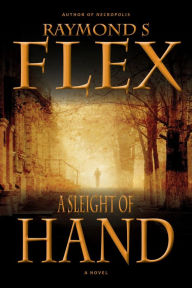 Title: A Sleight Of Hand, Author: Raymond S Flex