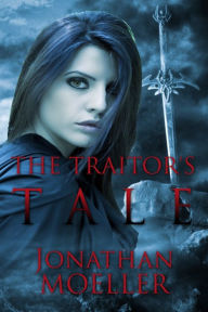 Title: The Traitor's Tale (World of the Frostborn short story), Author: Jonathan Moeller