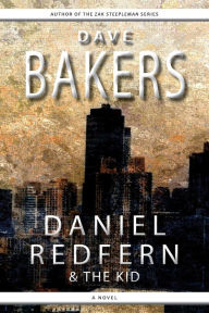 Title: Daniel Redfern And The Kid: A Novel, Author: Dave Bakers